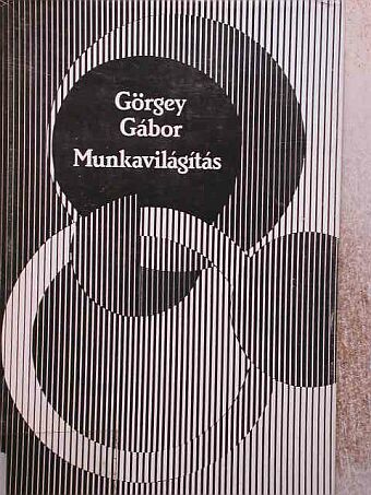 Görgey Gábor - Munkavilágítás [antikvár]