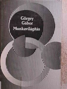Görgey Gábor - Munkavilágítás [antikvár]