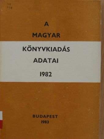 A magyar könyvkiadás adatai 1982 [antikvár]