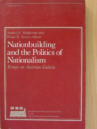 Andrei S. Markovits - Nationbuilding and the Politics of Nationalism [antikvár]