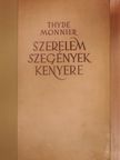 Thyde Monnier - Szerelem szegények kenyere [antikvár]