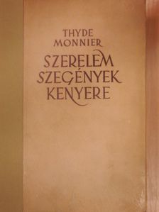 Thyde Monnier - Szerelem szegények kenyere [antikvár]