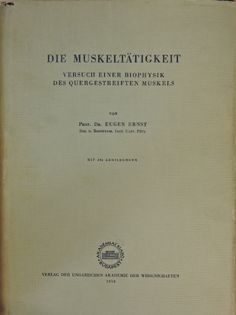 Prof. Dr. Eugen Ernst - Die Muskeltätigkeit [antikvár]