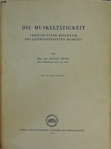 Prof. Dr. Eugen Ernst - Die Muskeltätigkeit [antikvár]