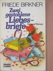 Friede Birkner - Zwei gestohlene Liebesbriefe [antikvár]