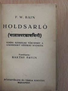 F. W. Bain - Holdsarló [antikvár]