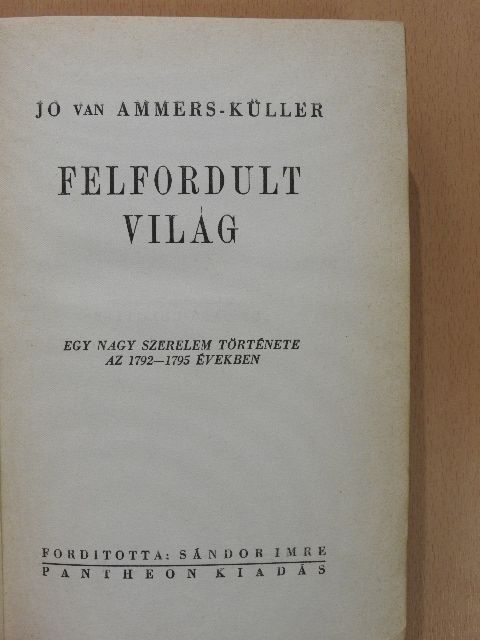 Jo van Ammers-Küller - Felfordult világ [antikvár]