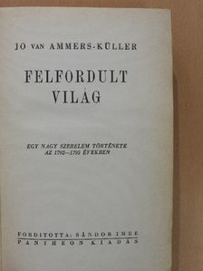 Jo van Ammers-Küller - Felfordult világ [antikvár]