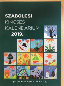Bartókné Piller Magdolna - Szabolcsi kincses kalendárium 2019. [antikvár]