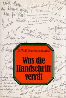 Walter Robert Muckenschnabel - Was die Handschrift verrät [antikvár]
