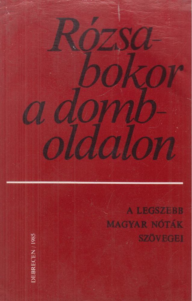 BÉNYEI JÓZSEF - Rózsabokor a domboldalon [antikvár]