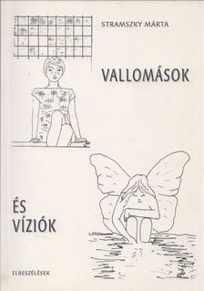 Stramszky Márta - Vallomások és víziók [antikvár]