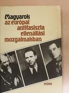 Filyó Mihály - Magyarok az európai antifasiszta ellenállási mozgalmakban [antikvár]