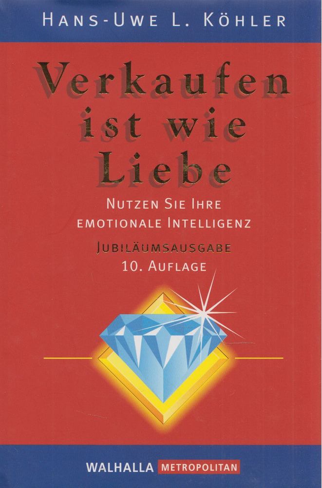 Hans-Uwe L. Köhler - Verkaufen ist wie Liebe [antikvár]