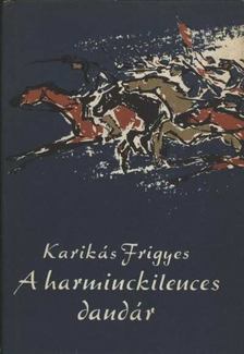 Karikás Frigyes - A harminckilences dandár [antikvár]