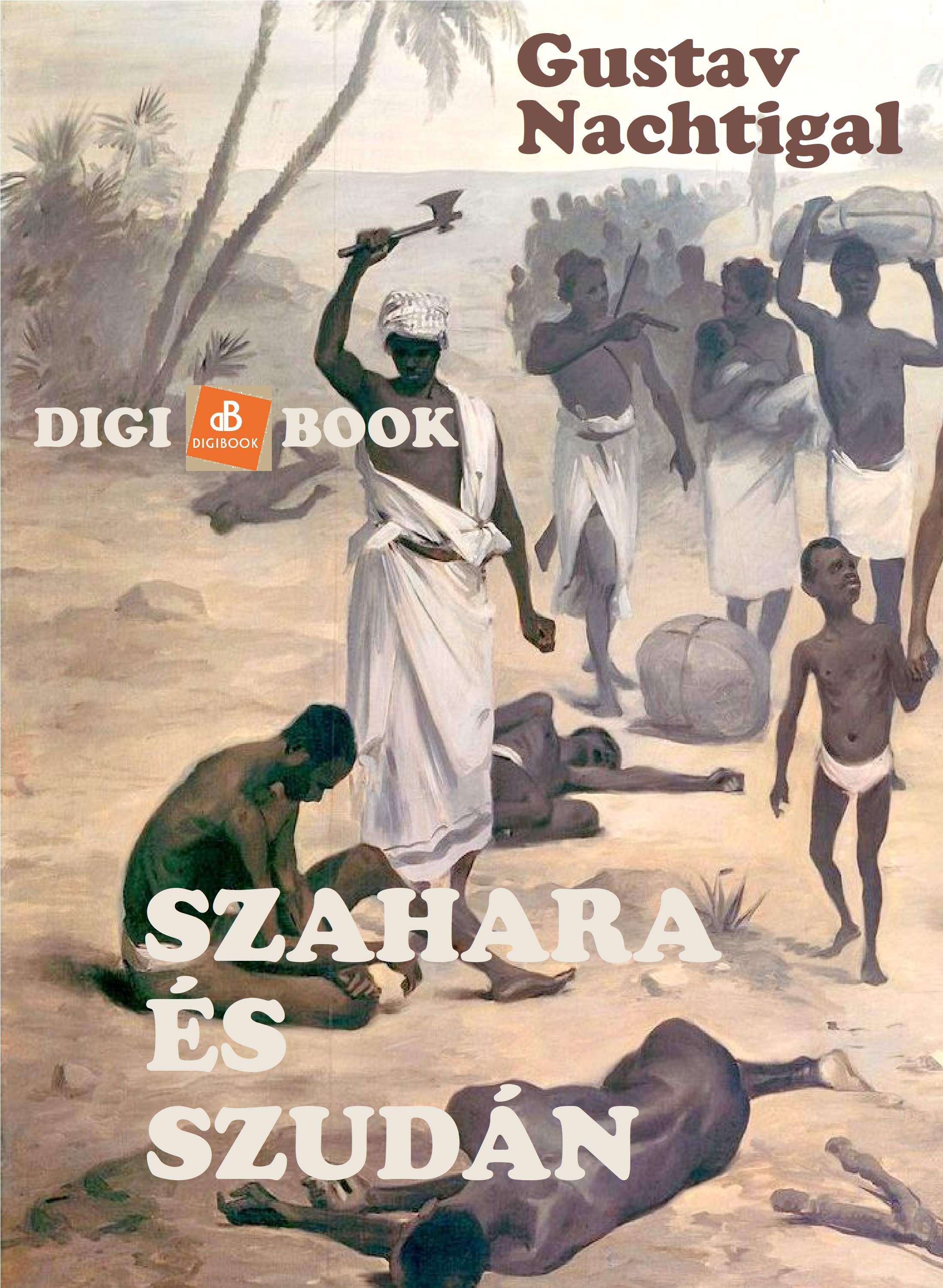 Gustav Nachtigal - Szahara és Szudán [eKönyv: epub, mobi]