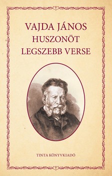 VAJDA JÁNOS - Vajda János huszonöt legszebb verse