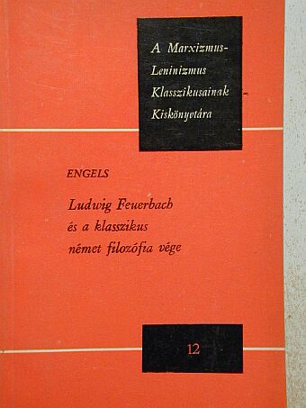 Engels - Ludwig Feuerbach és a klasszikus német filozófia vége [antikvár]