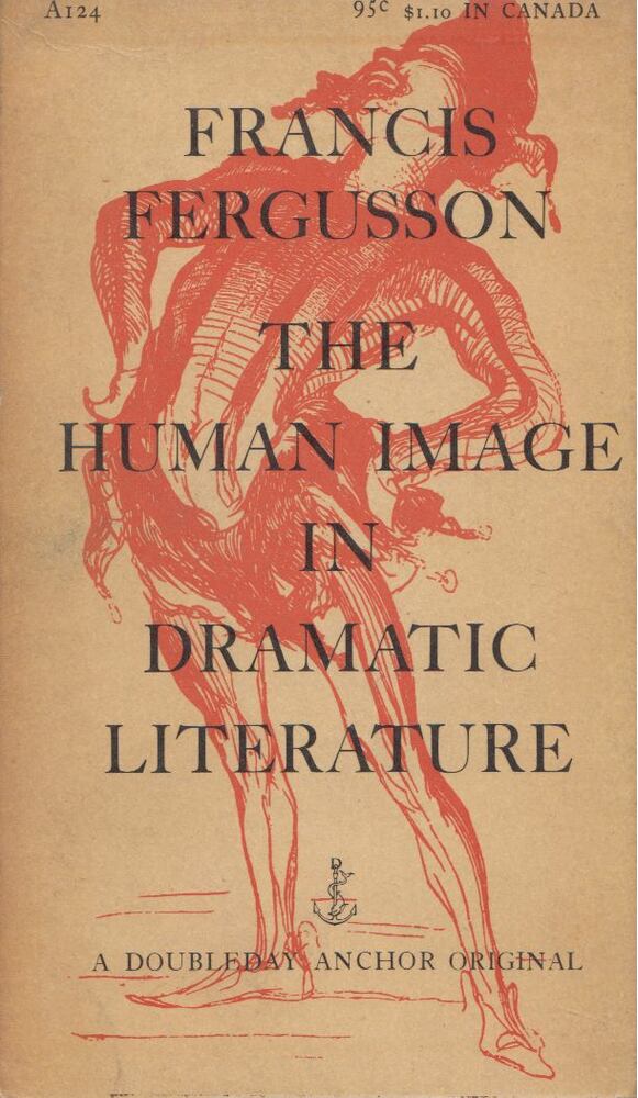 Francis Fergusson - The Human Image in Dramatic Literature [antikvár]