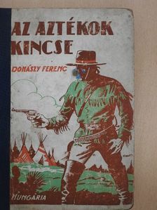 Donászy Ferenc - Az aztékok kincse [antikvár]