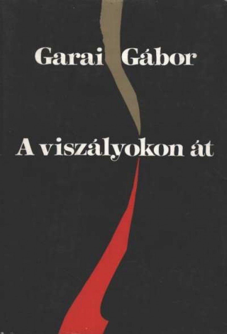 GARAI GÁBOR - A viszályokon át [antikvár]