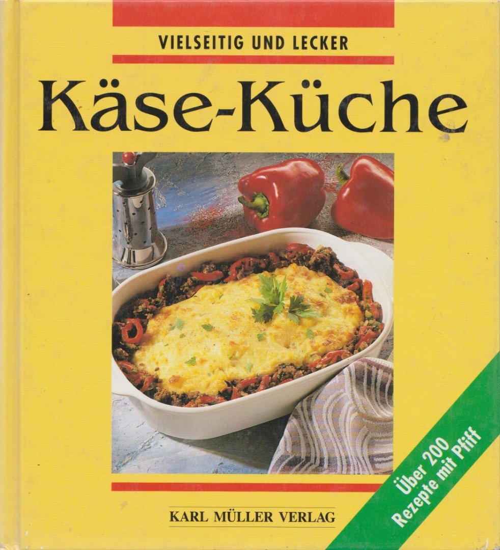 Vielseitig und Lecker - Kase-Küche [antikvár]