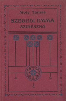 Moly Tamás - Szegedi Emma, színésznő [antikvár]