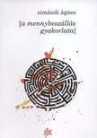 Simándi Ágnes - [a mennybeszállás gyakorlata] [antikvár]