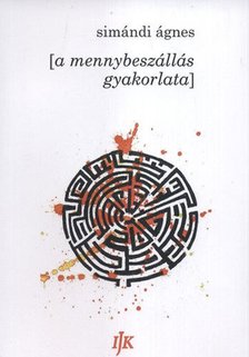 Simándi Ágnes - [a mennybeszállás gyakorlata] [antikvár]