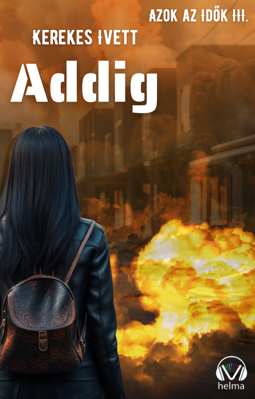 Ivett Kriszta Kerekes - Addig [eKönyv: epub, mobi]