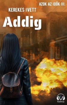 Ivett Kriszta Kerekes - Addig [eKönyv: epub, mobi]