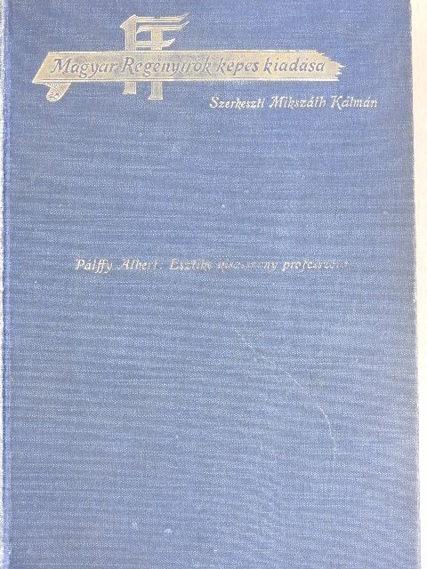 Pálffy Albert - Esztike kisasszony professzora [antikvár]