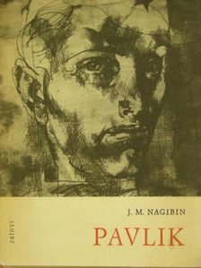 Jurij Markovics Nagibin - Pavlik [antikvár]