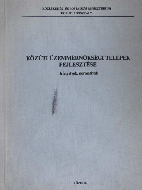 Dr. Hajtó Ödön - Közúti üzemmérnökségi telepek fejlesztése [antikvár]
