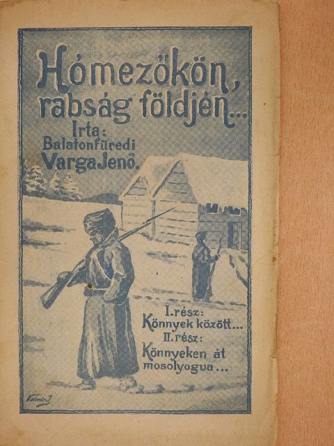 Balatonfüredi Varga Jenő - Hómezőkön, rabság földjén... [antikvár]