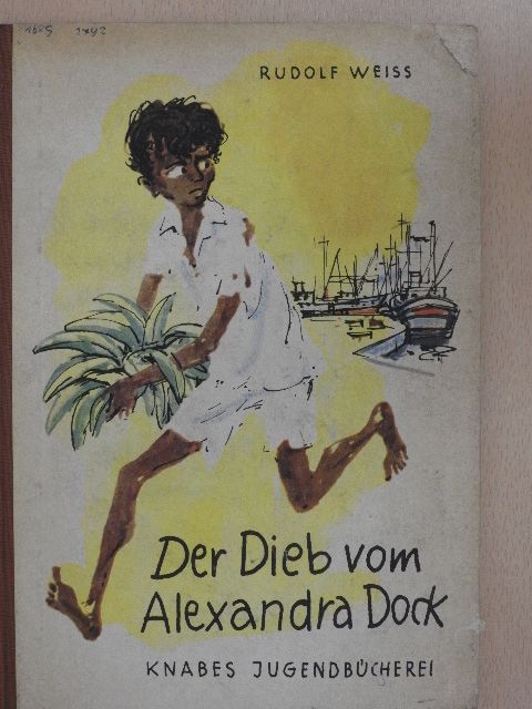 Rudolf Weiß - Der Dieb vom Alexandra Dock [antikvár]