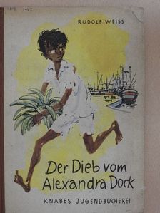Rudolf Weiß - Der Dieb vom Alexandra Dock [antikvár]