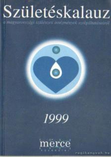 Farkasné Sződy Judit (szerk.) - Születéskalauz 1999 [antikvár]