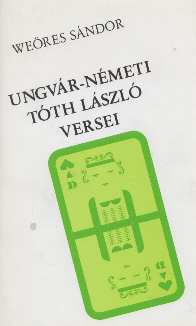 WEÖRES SÁNDOR - Ungvár-Németi Tóth László versei [antikvár]