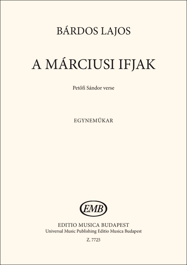 BÁRDOS - A MÁRCIUSI IFJAK PETŐFI SÁNDOR VERSE EGYNEMŰKAR
