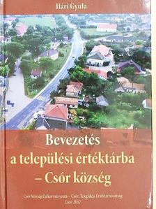 Hári Gyula - Bevezetés a települési értéktárba - Csór község [antikvár]