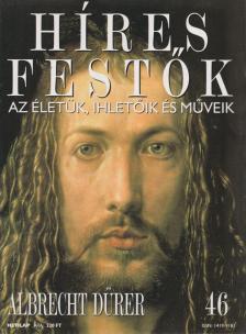 Rose, Stephen (főszerk.) - Híres festők 46 - Albrecht Dürer [antikvár]