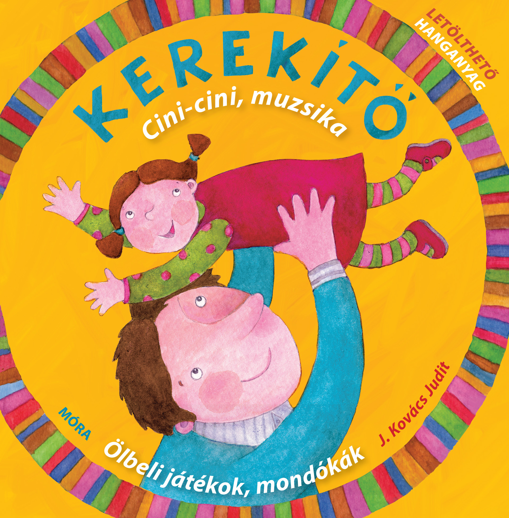 Kerekítő. Cini-cini, muzsika