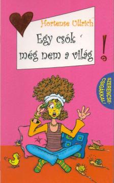 ULLRICH, HORTENSE - Egy csók még nem a világ [antikvár]