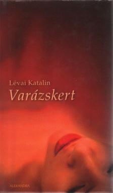 LÉVAI KATALIN - Varázskert (dedikált) [antikvár]