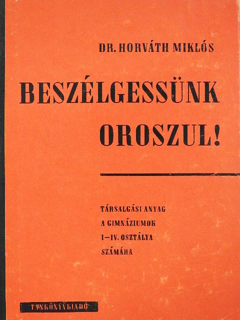 Dr. Horváth Miklós - Beszélgessünk oroszul! [antikvár]
