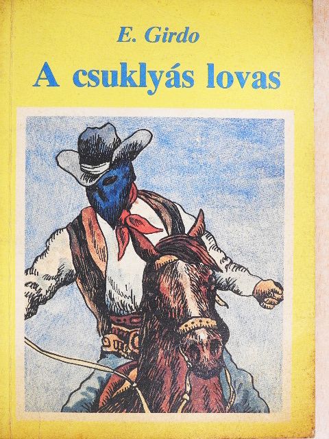 E. Girdo - A csuklyás lovas [antikvár]
