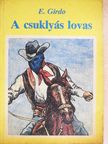 E. Girdo - A csuklyás lovas [antikvár]