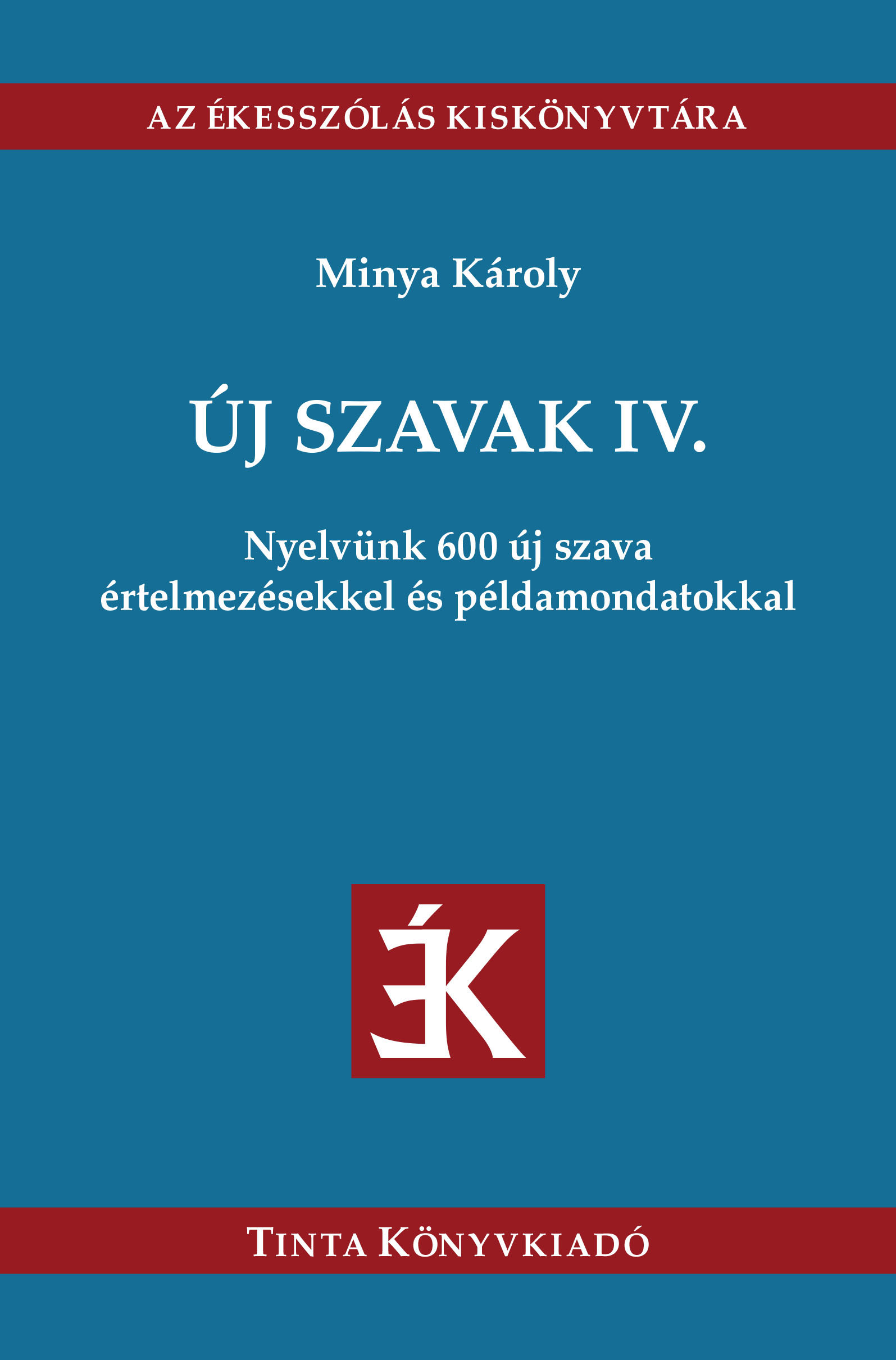 Minya Károly - Új szavak IV.