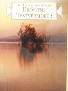 Dr. Hafenscher Károly - Erősítsd testvéreidet! (dedikált példány) [antikvár]
